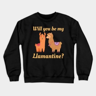 Will You Be My Llamentine Crewneck Sweatshirt